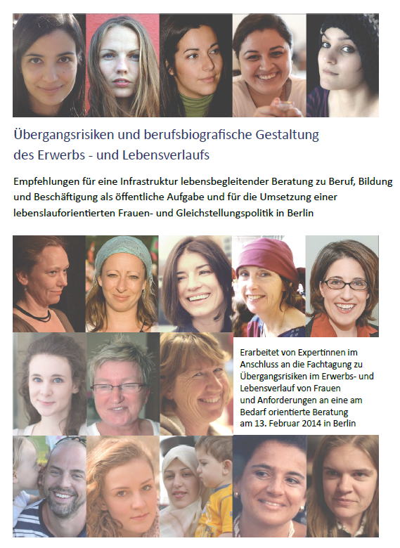 Empfehlungen für eine Infrastruktur lebensbegleitender Beratung zu Beruf, Bildung und Beschäftigung als öffentliche Aufgabe und für die Umsetzung einer lebenslauforientierten Frauen- und Gleichstellungspolitik in Berlin